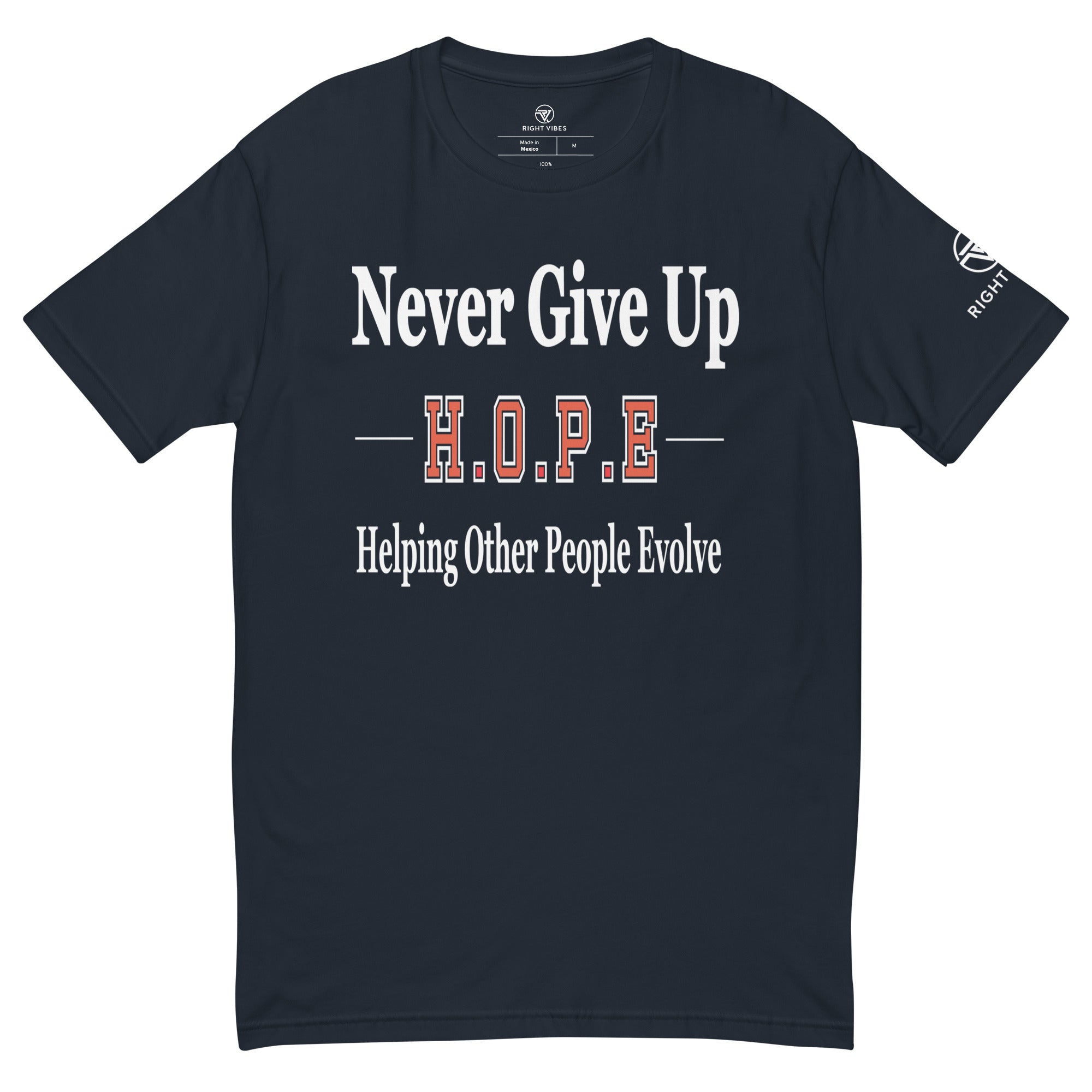 Never Give Up H.O.P.E T-shirt (Men's Fitted) - Right Vibes
