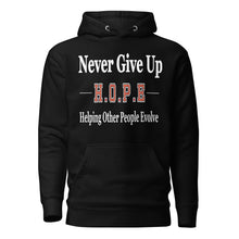 Load image into Gallery viewer, Never Give Up H.O.P.E Hoodie (Unisex) - Right Vibes