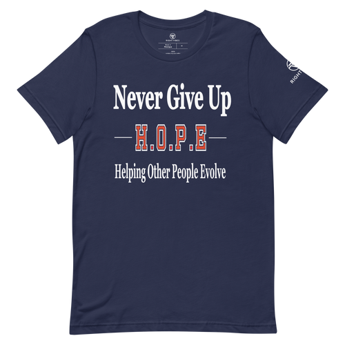 Never Give Up H.O.P.E T-shirt (Unisex) - Right Vibes